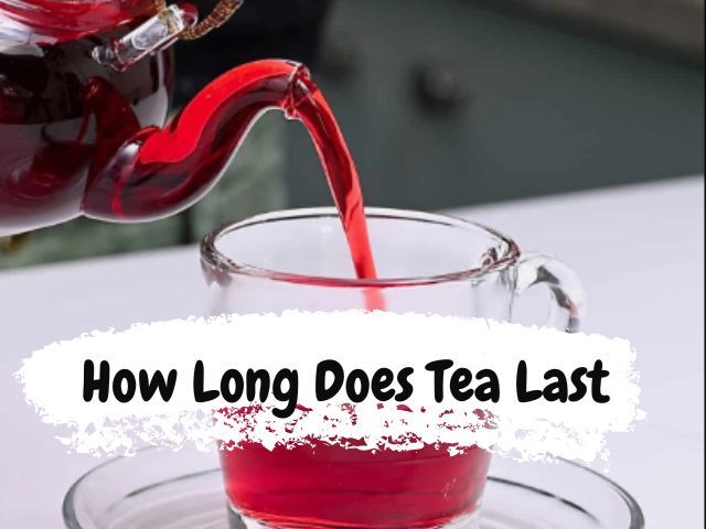 How Long Does Tea Last