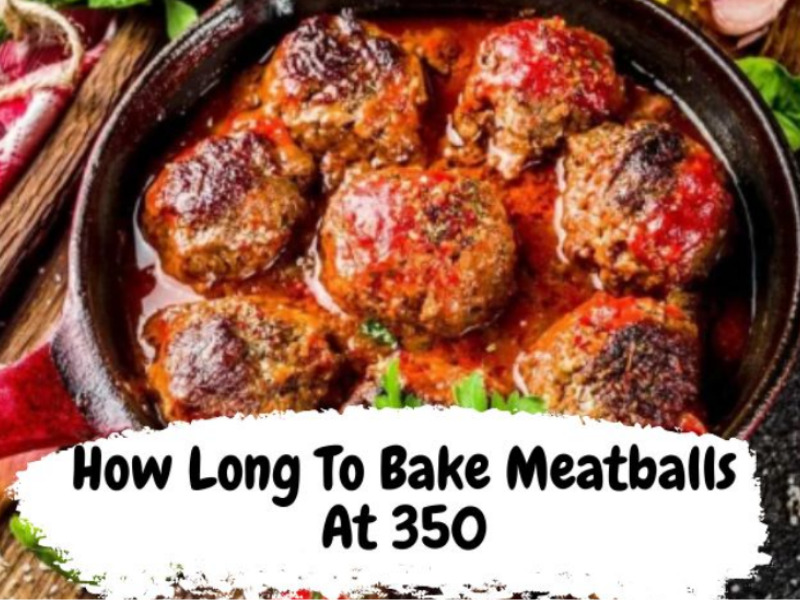 How-Long-To-Bake-Meatballs-At-350