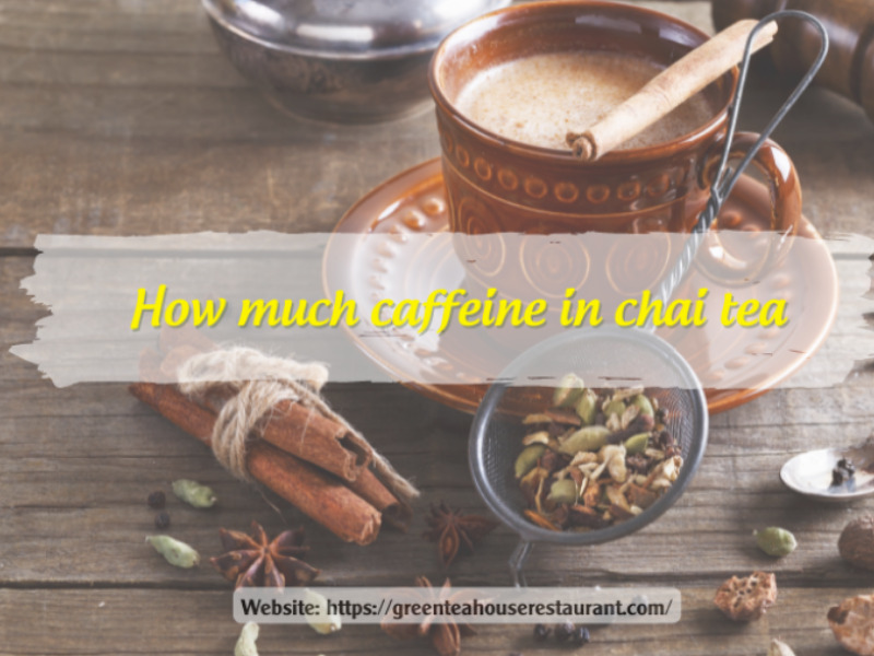 How Much Caffeine In Chai Tea