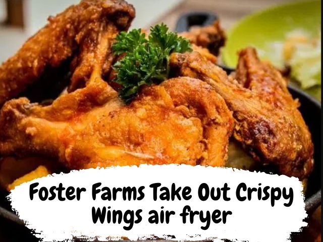Foster Farms Take Out Crispy Wings air fryer Recipe