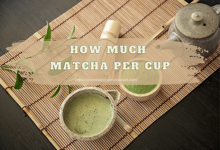How much matcha per cup