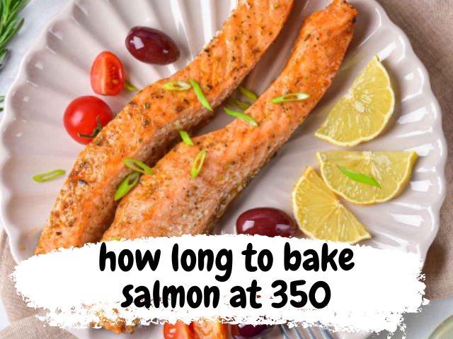 how long to bake salmon at 350