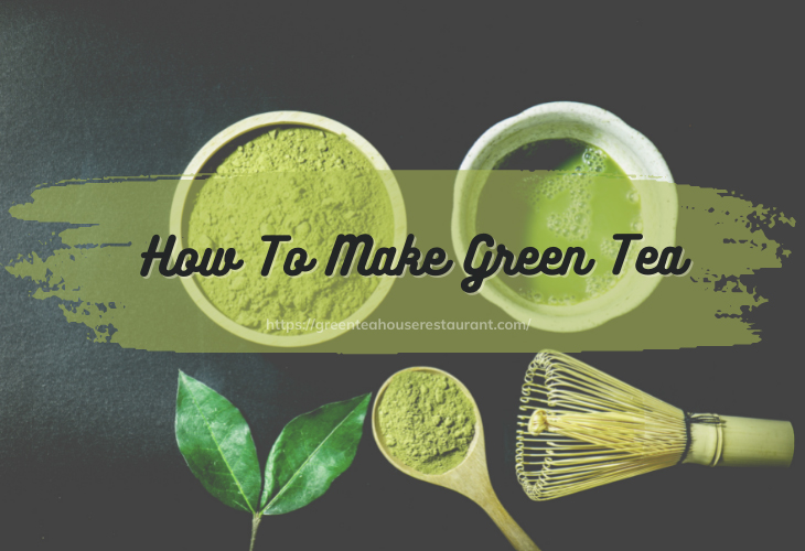 How to Make Green Tea Without The Bitterness At Home