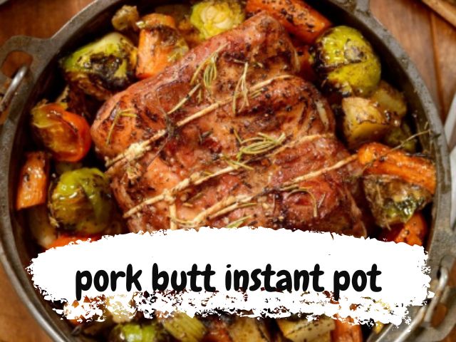 How to cook pork butt instant pot